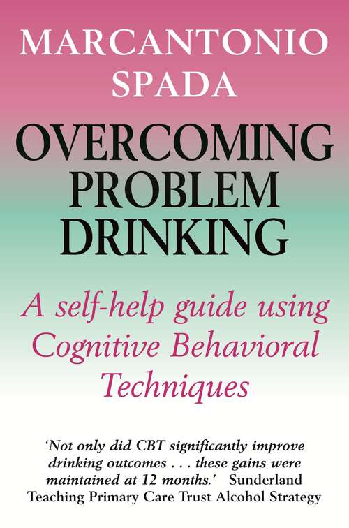 Book cover of Overcoming Problem Drinking: A Self-help Guide Using Cognitive Behavioral Techniques (large Print 16pt) (Overcoming Books)