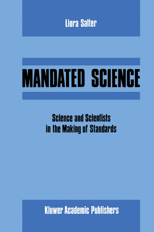 Book cover of Mandated Science: Science and Scientists in the Making of Standards (1988) (Environmental Ethics and Science Policy #1)