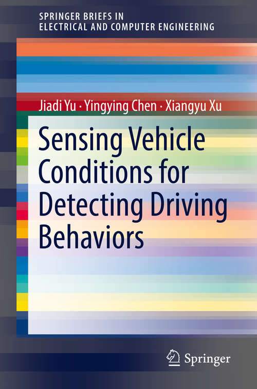 Book cover of Sensing Vehicle Conditions for Detecting Driving Behaviors (SpringerBriefs in Electrical and Computer Engineering)