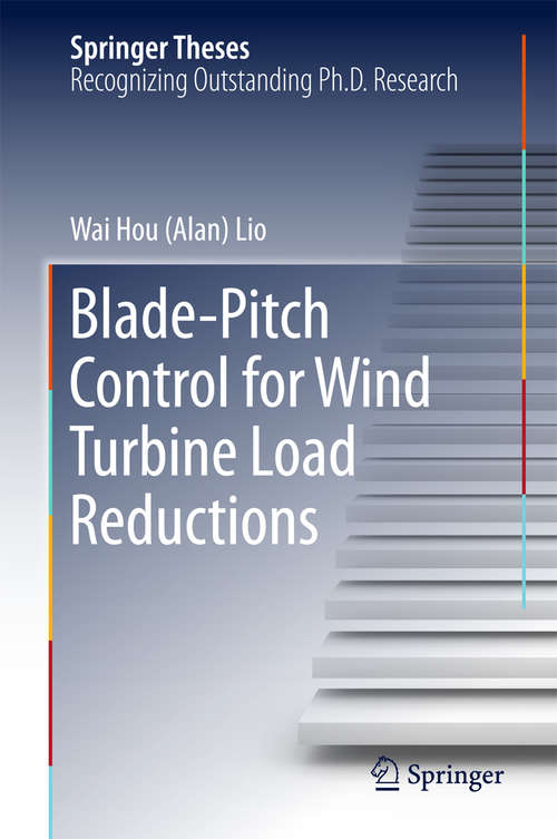 Book cover of Blade-Pitch Control for Wind Turbine Load Reductions (Springer Theses)