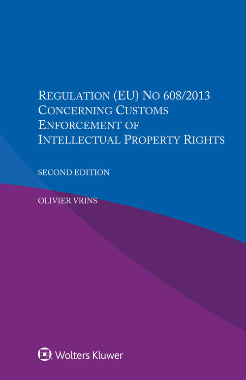 Book cover of Regulation (EU) NO 608/2013 Concerning Customs Enforcement Of Intellectual Property Rights (2)