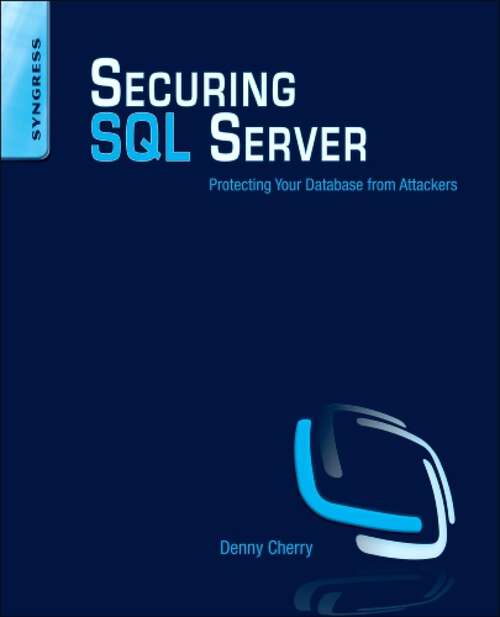 Book cover of Securing SQL Server: Protecting Your Database from Attackers (3)