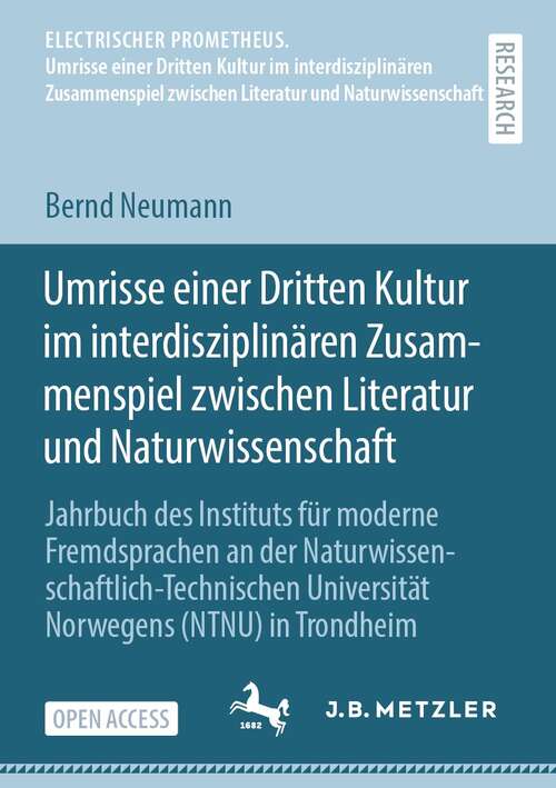 Book cover of Umrisse einer Dritten Kultur im interdisziplinären Zusammenspiel zwischen Literatur und Naturwissenschaft: Jahrbuch des Instituts für moderne Fremdsprachen an der Naturwissenschaftlich-Technischen Universität Norwegens (NTNU) in Trondheim (1. Aufl. 2021) (ELECTRISCHER PROMETHEUS. Umrisse einer Dritten Kultur im interdisziplinären Zusammenspiel zwischen Literatur und Naturwissenschaft)