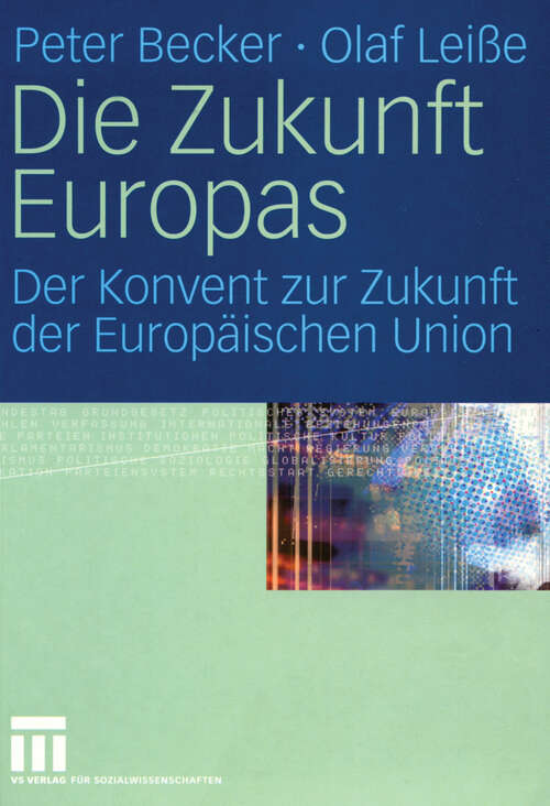 Book cover of Die Zukunft Europas: Der Konvent zur Zukunft der Europäischen Union (2005)