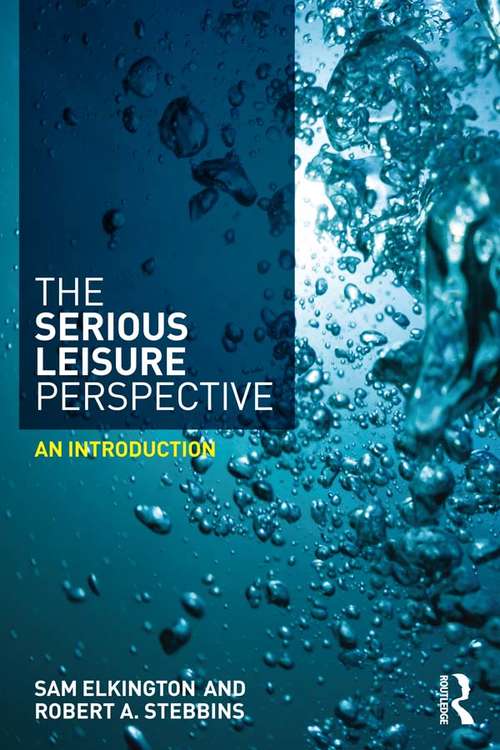 Book cover of The Serious Leisure Perspective: An Introduction