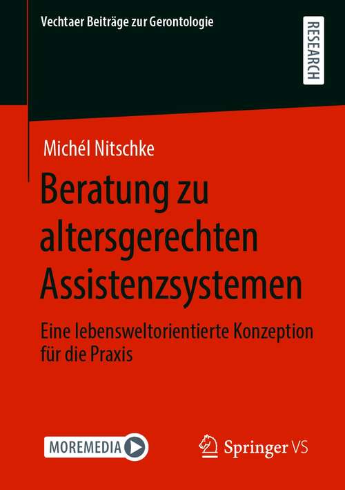 Book cover of Beratung zu altersgerechten Assistenzsystemen: Eine lebensweltorientierte Konzeption für die Praxis (1. Aufl. 2020) (Vechtaer Beiträge zur Gerontologie)