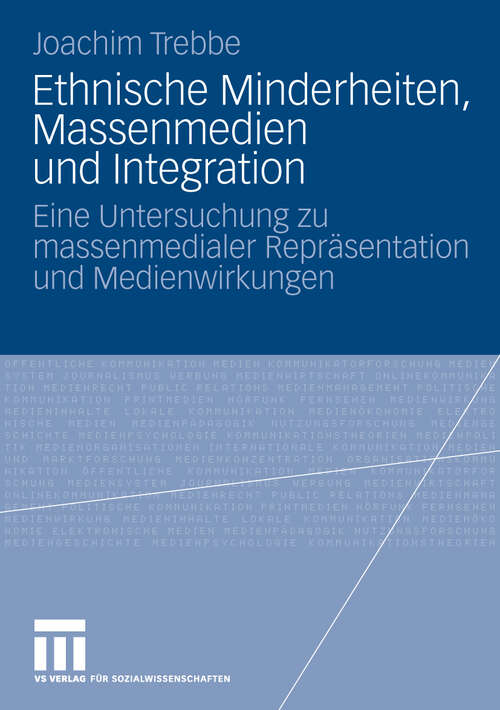 Book cover of Ethnische Minderheiten, Massenmedien und Integration: Eine Untersuchung zu massenmedialer Repräsentation und Medienwirkungen (2009)