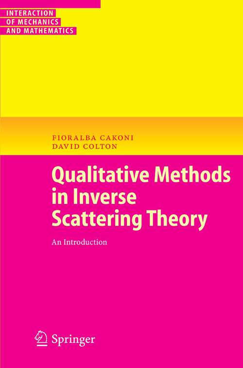 Book cover of Qualitative Methods in Inverse Scattering Theory: An Introduction (2006) (Interaction of Mechanics and Mathematics)