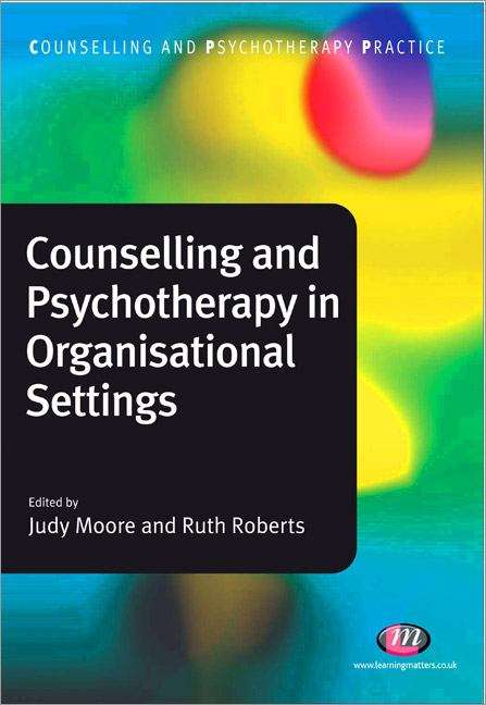 Book cover of Counselling and Psychotherapy in Organisational Settings