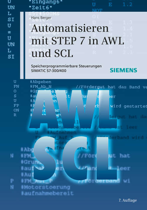 Book cover of Automatisieren mit STEP 7 in AWL und SCL: Speicherprogrammierbare Steuerungen SIMATIC S7-300/400 (7. Auflage)