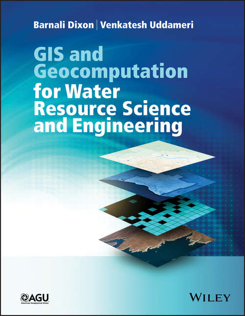 Book cover of GIS and Geocomputation for Water Resource Science and Engineering (Wiley Works)