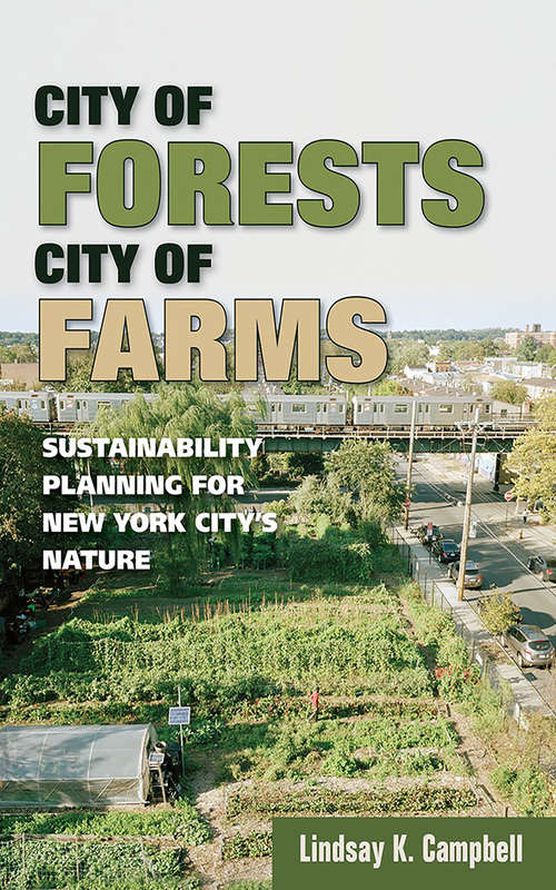 Book cover of City of Forests, City of Farms: Sustainability Planning for New York City’s Nature