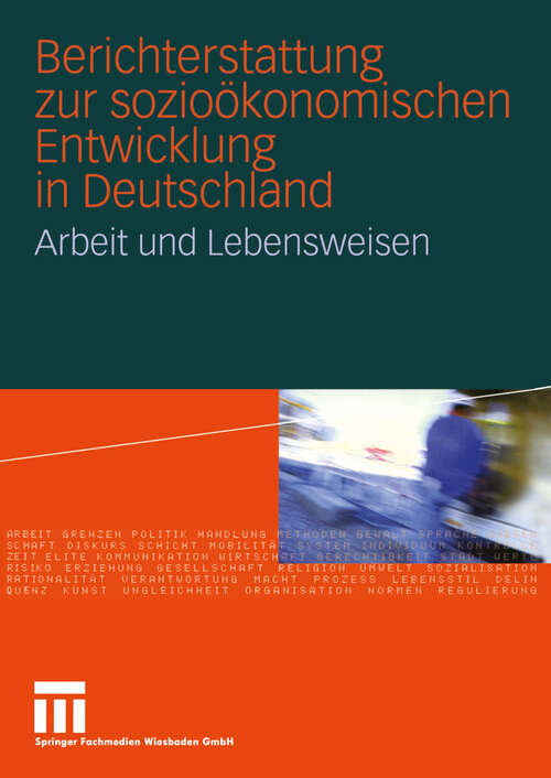 Book cover of Berichterstattung zur sozioökonomischen Entwicklung in Deutschland: Arbeit und Lebensweisen (2005)