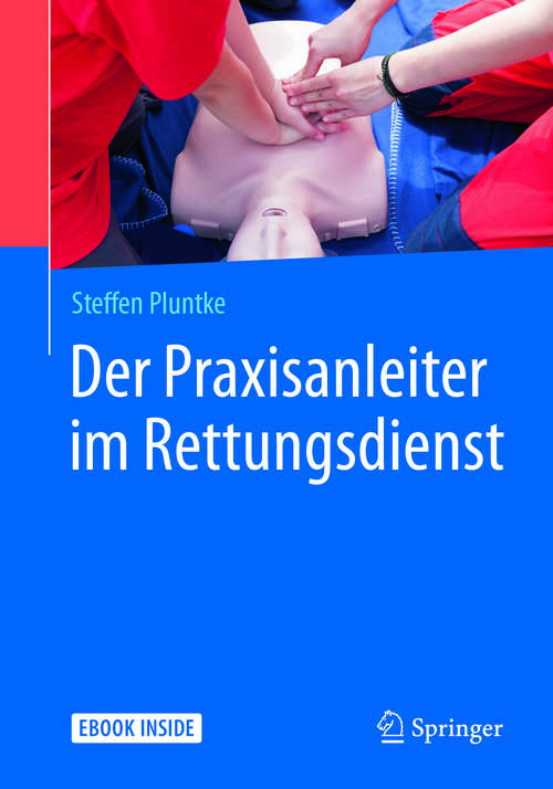 Book cover of Der Praxisanleiter im Rettungsdienst (1. Aufl. 2017)