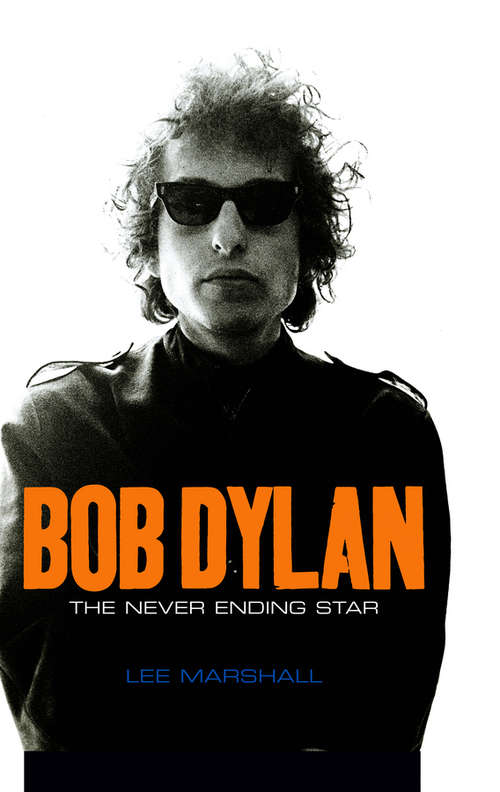 Book cover of Bob Dylan: The Never Ending Star (Celebrities)