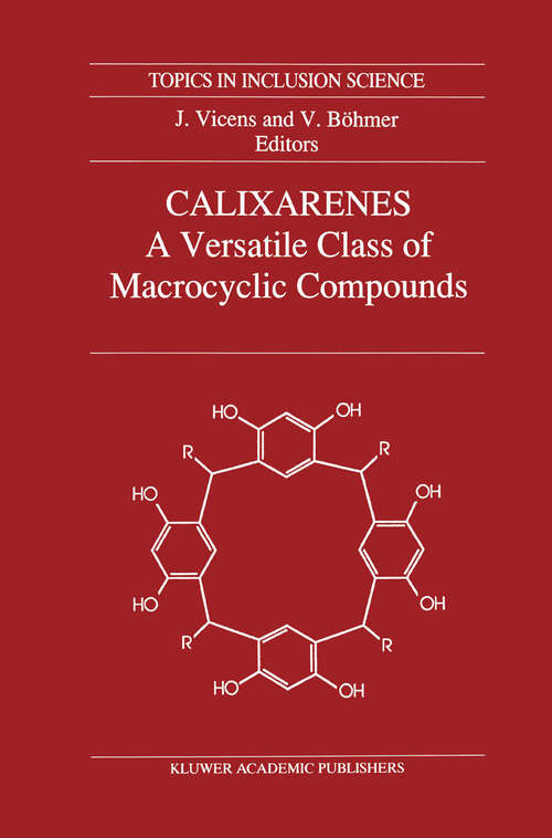 Book cover of Calixarenes: A Versatile Class of Macrocyclic Compounds (1991) (Topics in Inclusion Science #3)