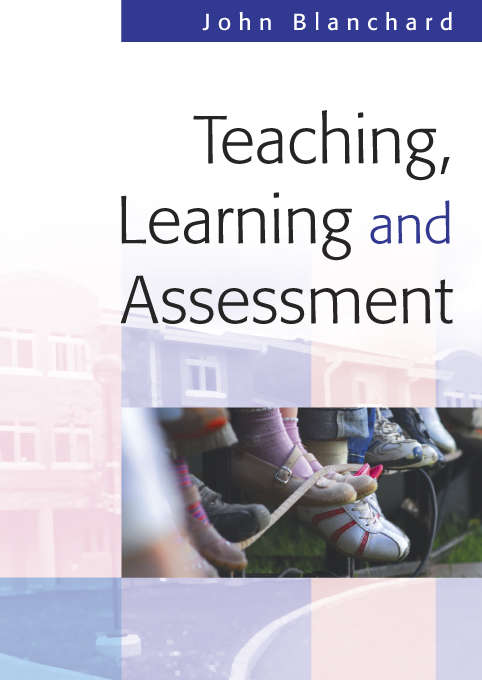 Book cover of Teaching Learning and Assessment (UK Higher Education OUP  Humanities & Social Sciences Education OUP)