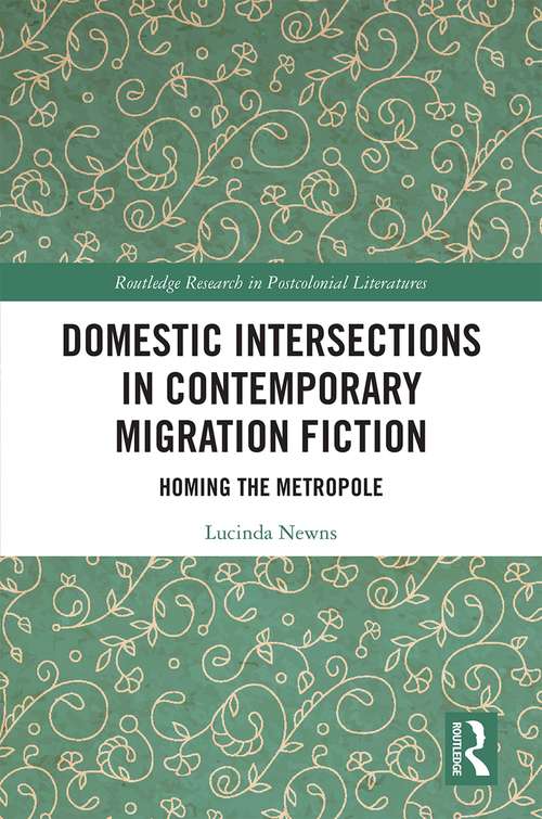 Book cover of Domestic Intersections in Contemporary Migration Fiction: Homing the Metropole