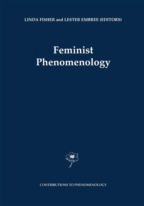 Book cover of Feminist Phenomenology (2000) (Contributions to Phenomenology #40)