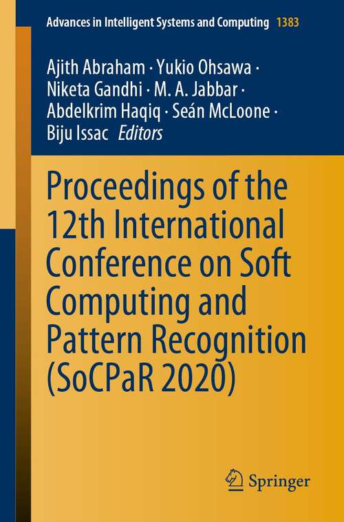 Book cover of Proceedings of the 12th International Conference on Soft Computing and Pattern Recognition (1st ed. 2021) (Advances in Intelligent Systems and Computing #1383)