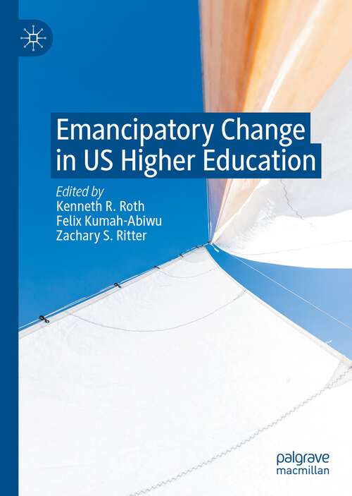 Book cover of Emancipatory Change in US Higher Education (1st ed. 2023)