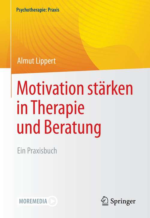 Book cover of Motivation stärken in Therapie und Beratung: Ein Praxisbuch (1. Aufl. 2021) (Psychotherapie: Praxis)