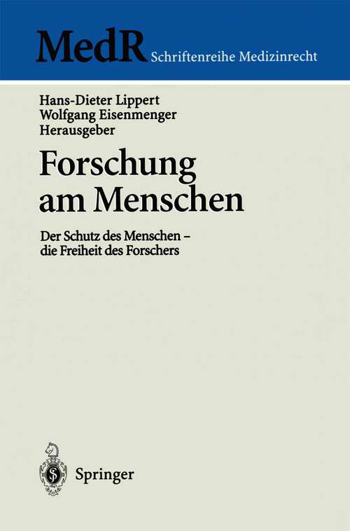 Book cover of Forschung am Menschen: Der Schutz des Menschen - die Freiheit des Forschers (1999) (MedR Schriftenreihe Medizinrecht)