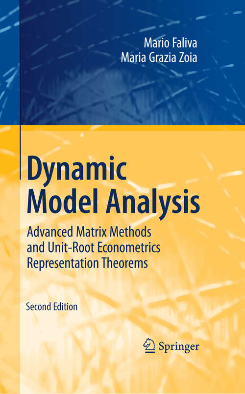 Book cover of Dynamic Model Analysis: Advanced Matrix Methods and Unit-Root Econometrics Representation Theorems (2nd ed. 2009)