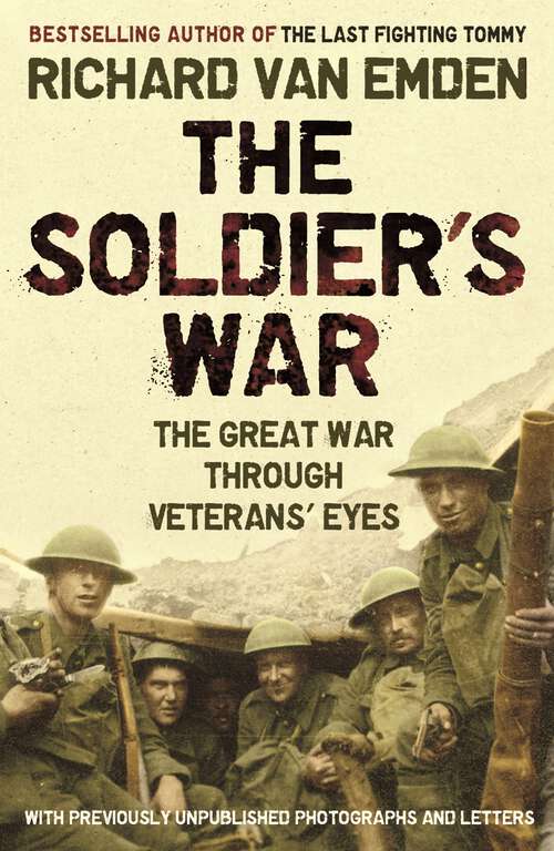 Book cover of The Soldier's War: The Great War through Veterans' Eyes