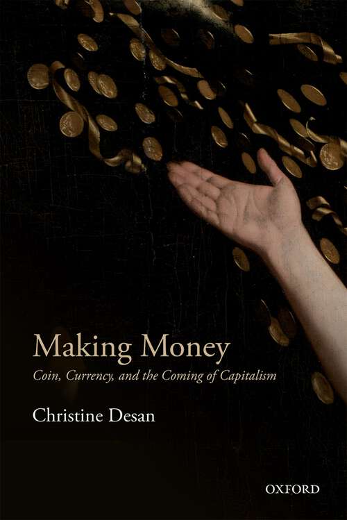 Book cover of Making Money: Coin, Currency, and the Coming of Capitalism