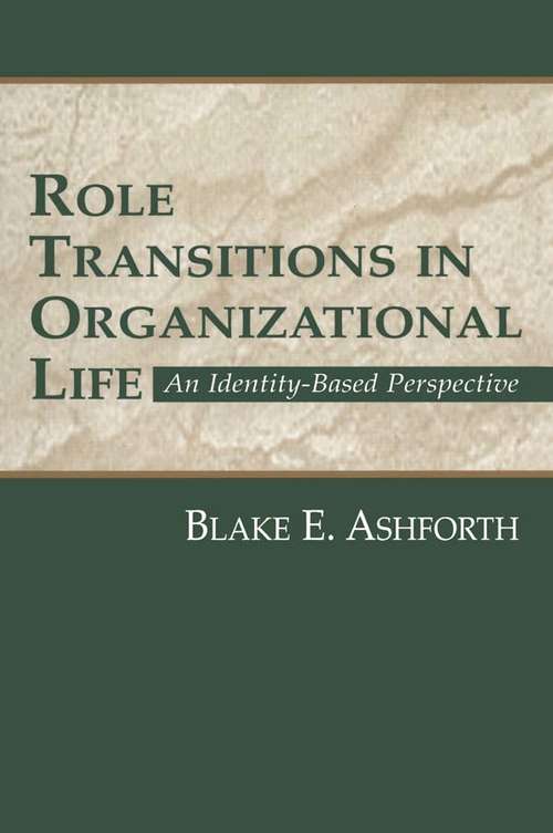 Book cover of Role Transitions in Organizational Life: An Identity-based Perspective (Organization and Management Series)