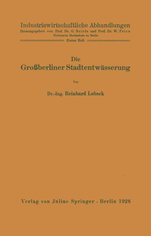 Book cover of Die Großberliner Stadtentwässerung (1928) (Industriewirtschaftliche Abhandlungen #1)