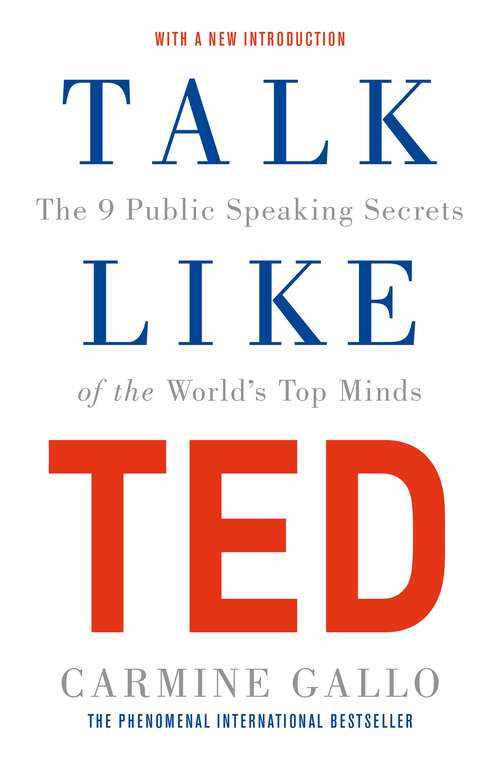 Book cover of Talk Like TED: The 9 Public Speaking Secrets of the World's Top Minds