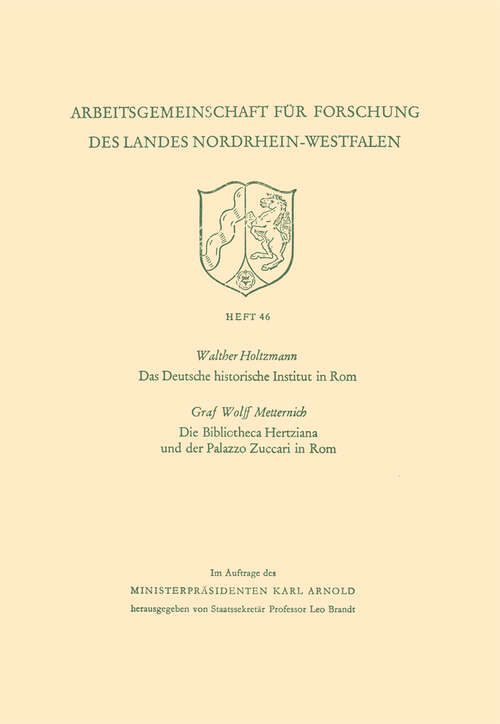 Book cover of Das Deutsche historische Institut in Rom Die Bibliotheca Hertziana und der Palazzo Zuccari in Rom (1955) (Arbeitsgemeinschaft für Forschung des Landes Nordrhein-Westfalen #46)