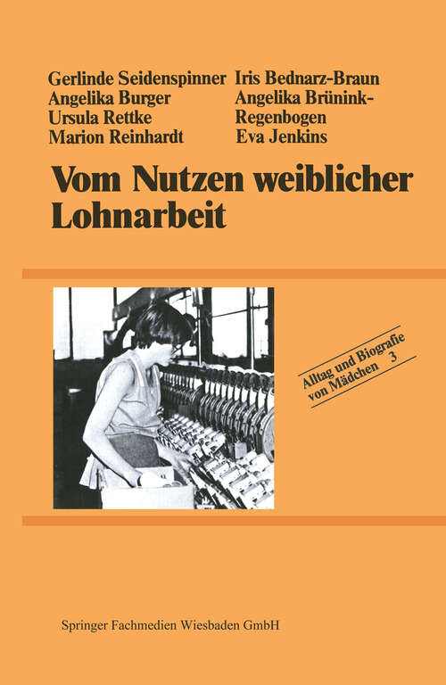 Book cover of Vom Nutzen weiblicher Lohnarbeit (1984) (Alltag und Biografie #3)