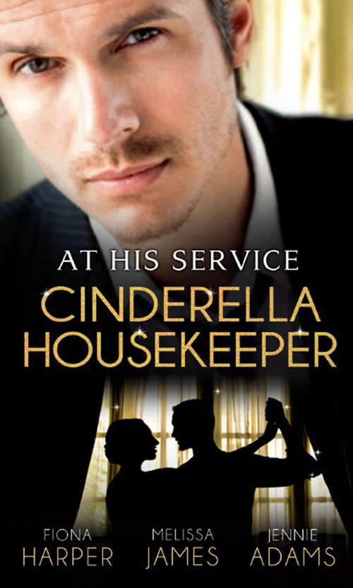 Book cover of At His Service: Cinderella Housekeeper (ePub First edition) (Mills And Boon M&b Ser.)