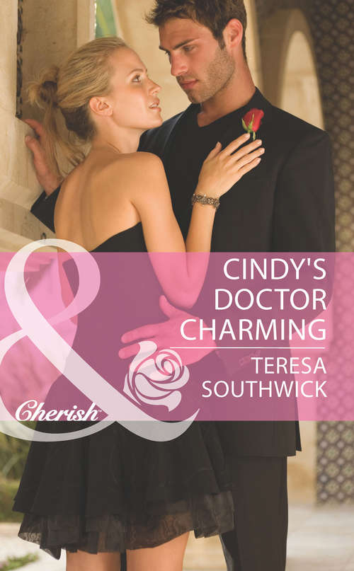 Book cover of Cindy's Doctor Charming: Cindy's Doctor Charming (men Of Mercy Medical) / Rich, Ruthless And Secretly Royal / Accidental Cinderella (ePub First edition) (Men of Mercy Medical #6)