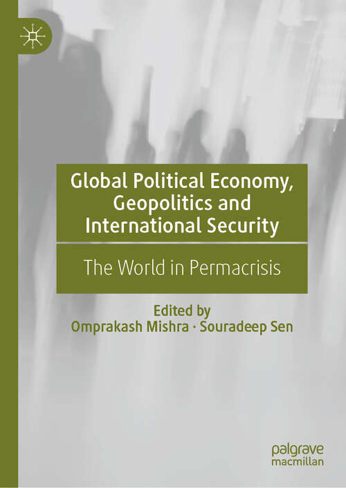 Book cover of Global Political Economy, Geopolitics and International Security: The World in Permacrisis (2024)