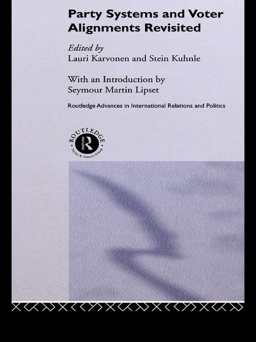 Book cover of Party Systems and Voter Alignments Revisited (Routledge Advances in International Relations and Global Politics)