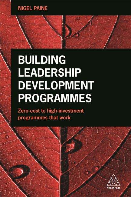 Book cover of Building Leadership Development Programmes: Zero-Cost to High-Investment Programmes that Work