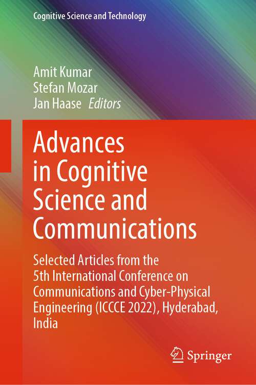 Book cover of Advances in Cognitive Science and Communications: Selected Articles from the 5th International Conference on Communications and Cyber-Physical Engineering (ICCCE 2022), Hyderabad, India (1st ed. 2023) (Cognitive Science and Technology)