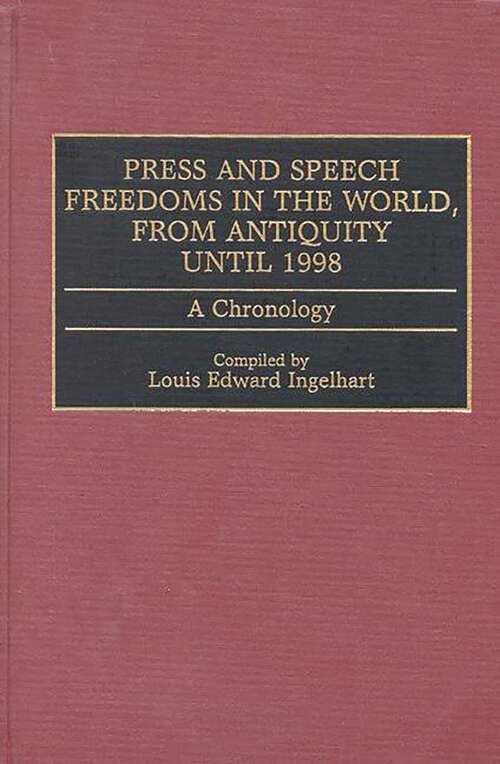 Book cover of Press and Speech Freedoms in the World, from Antiquity until 1998: A Chronology (Non-ser.)