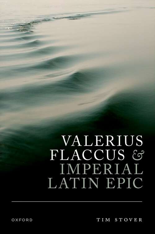 Book cover of Valerius Flaccus and Imperial Latin Epic