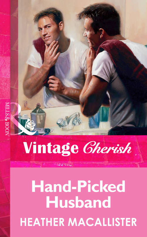 Book cover of Hand-Picked Husband (ePub First edition) (Mills And Boon Vintage Cherish Ser. #1)