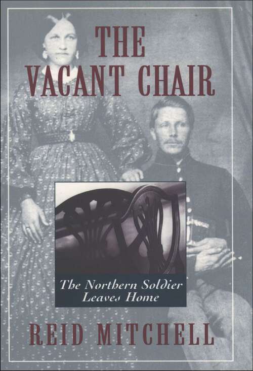 Book cover of The Vacant Chair: The Northern Soldier Leaves Home