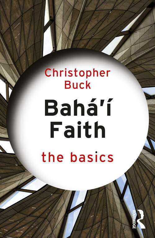 Book cover of Baha’i Faith: The Basics (The Basics)
