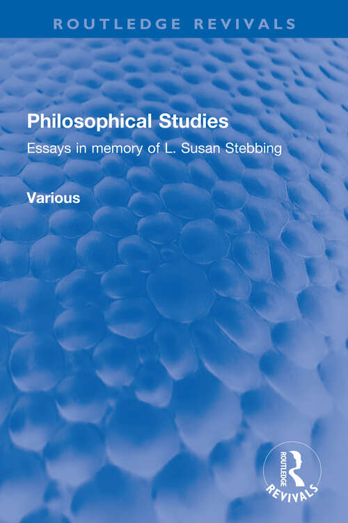 Book cover of Philosophical Studies: Essays in memory of L. Susan Stebbing (Routledge Revivals)