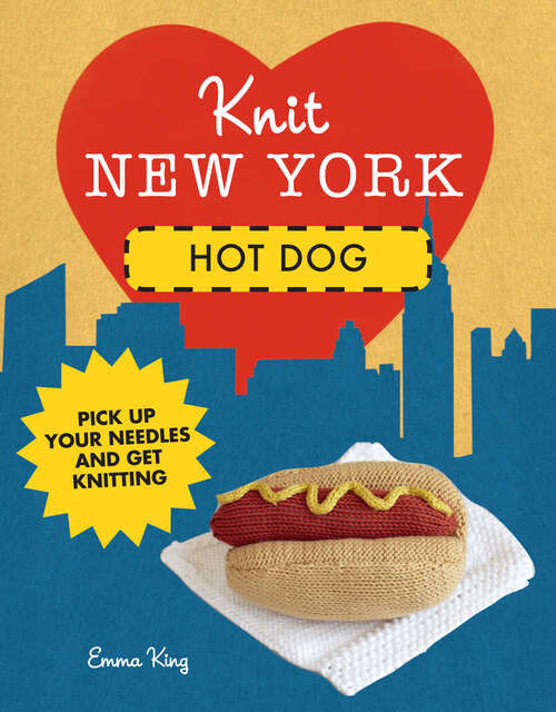 Book cover of Knit New York: Hot Dog (ePub edition)