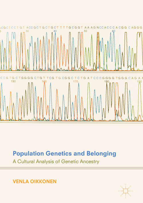 Book cover of Population Genetics and Belonging: A Cultural Analysis of Genetic Ancestry (1st ed. 2018)