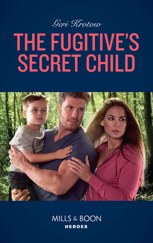 Book cover of The Fugitive's Secret Child: Colton P. I. Protector The Texas Soldier's Son The Fugitive's Secret Child Snowbound Security (ePub edition) (Silver Valley P.D. #5)